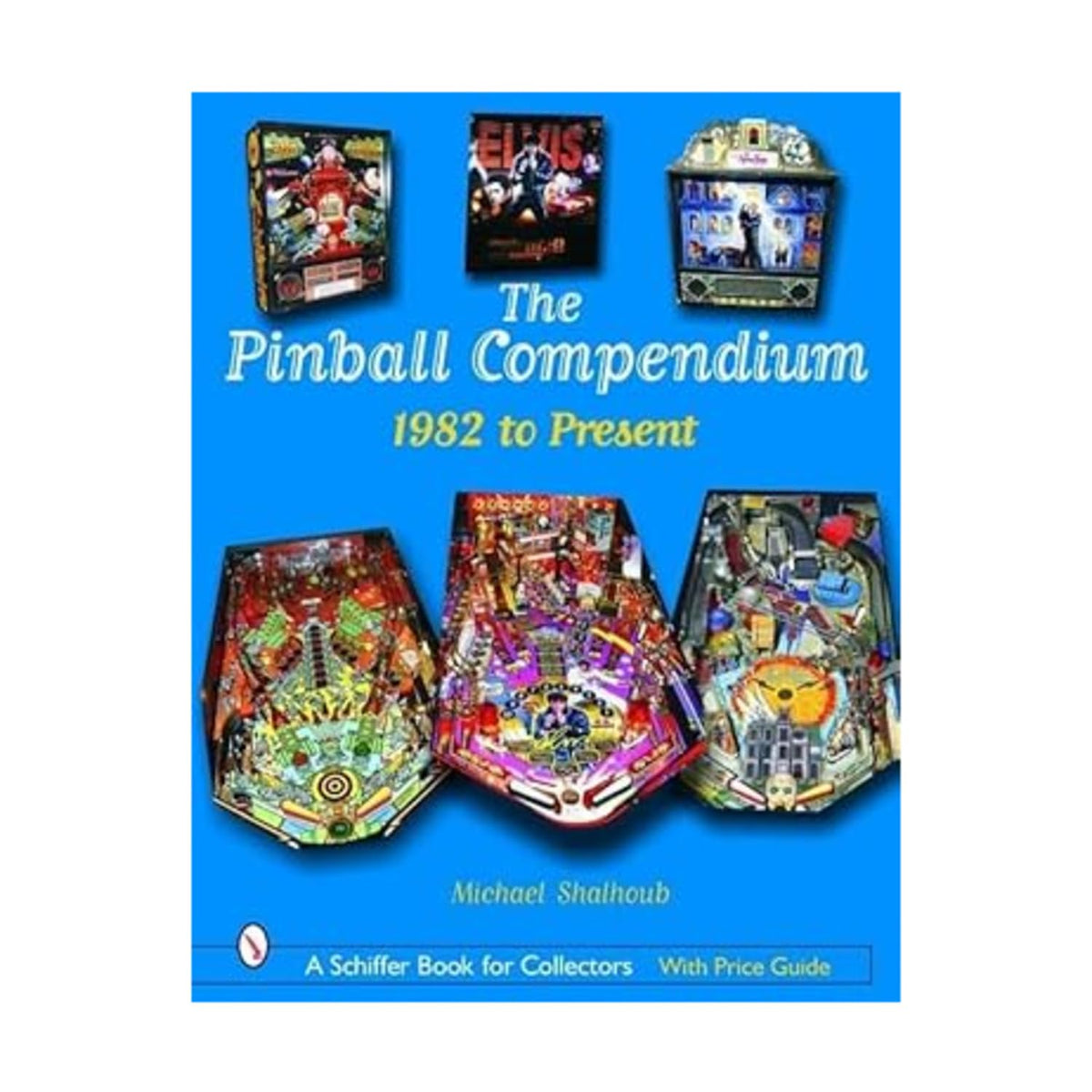 The Pinball Compendium: 1982 to the Present