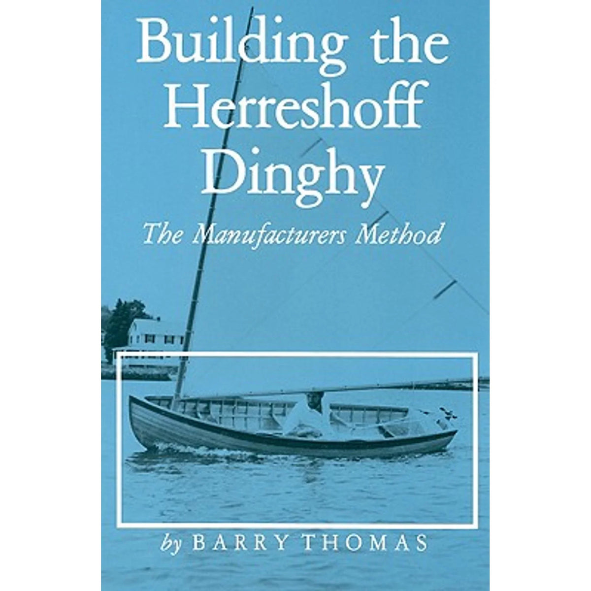 the Thomas Pre-Owned Barry Method (Paperback 9780913372333) by Dinghy: Herreshoff The Manufacturers Building